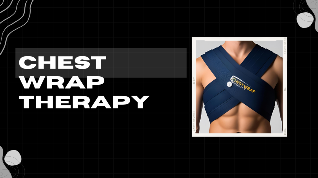 Chest Wrap Therapy