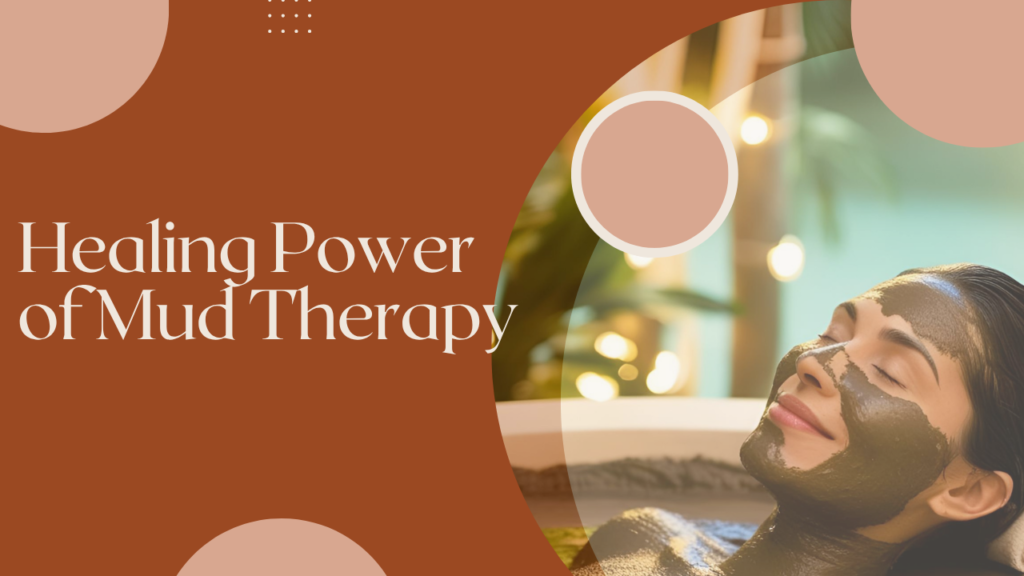 Healing Power of Mud Therapy